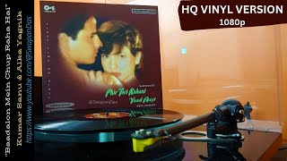 Baadalon Mein Chup Raha Hai | Kumar Sanu &amp; Alka | PHIR TERI KAHANI YAAD AAYEE | HQ Vinyl Version