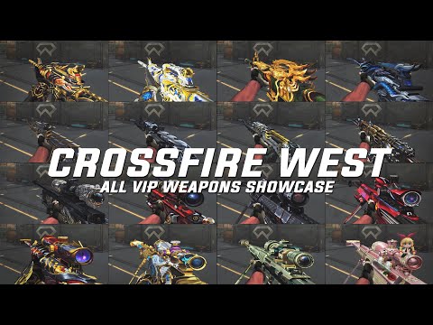 CROSSFIRE WEST : ALL VIP WEAPONS SHOWCASE