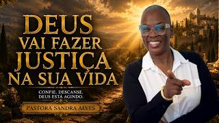 ✝️DEUS VAI FAZER JUSTIÇA NA SUA VIDA - PASTORA SANDRA ALVES🙌