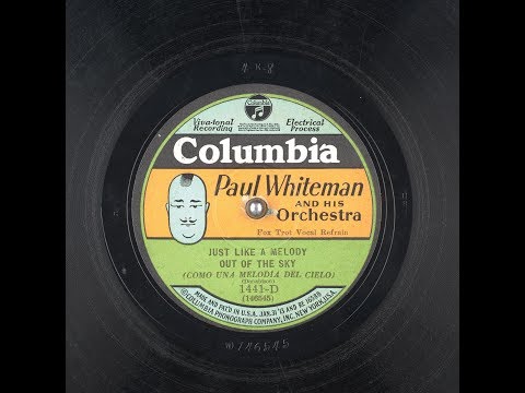 Paul Whiteman: 1928 "Just Like A Melody From Out of the Sky" - VIVID