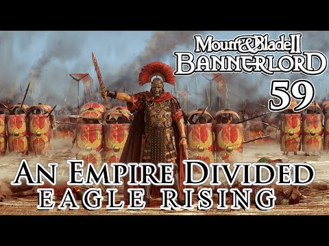 Mount & Blade II: Bannerlord | Eagle Rising | An Empire Divided | Part 59