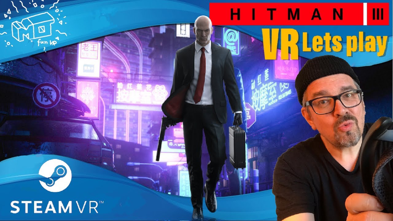 mo fun VR - HITMAN 3 VR / Valve Index ._. first impression / VR lest play / deutsch / live