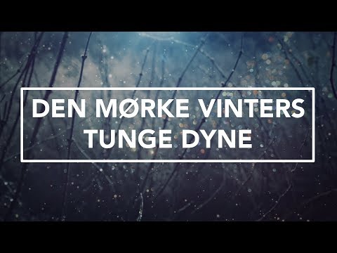 Hør Den mørke vinters tunge dyne på youtube