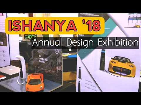 Department of Design, IIT Guwahati - Ishanya '18 - Design Exhibition in IIT Guwahati