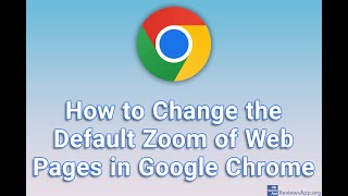 How to Change the Default Zoom of Web Pages in Google Chrome