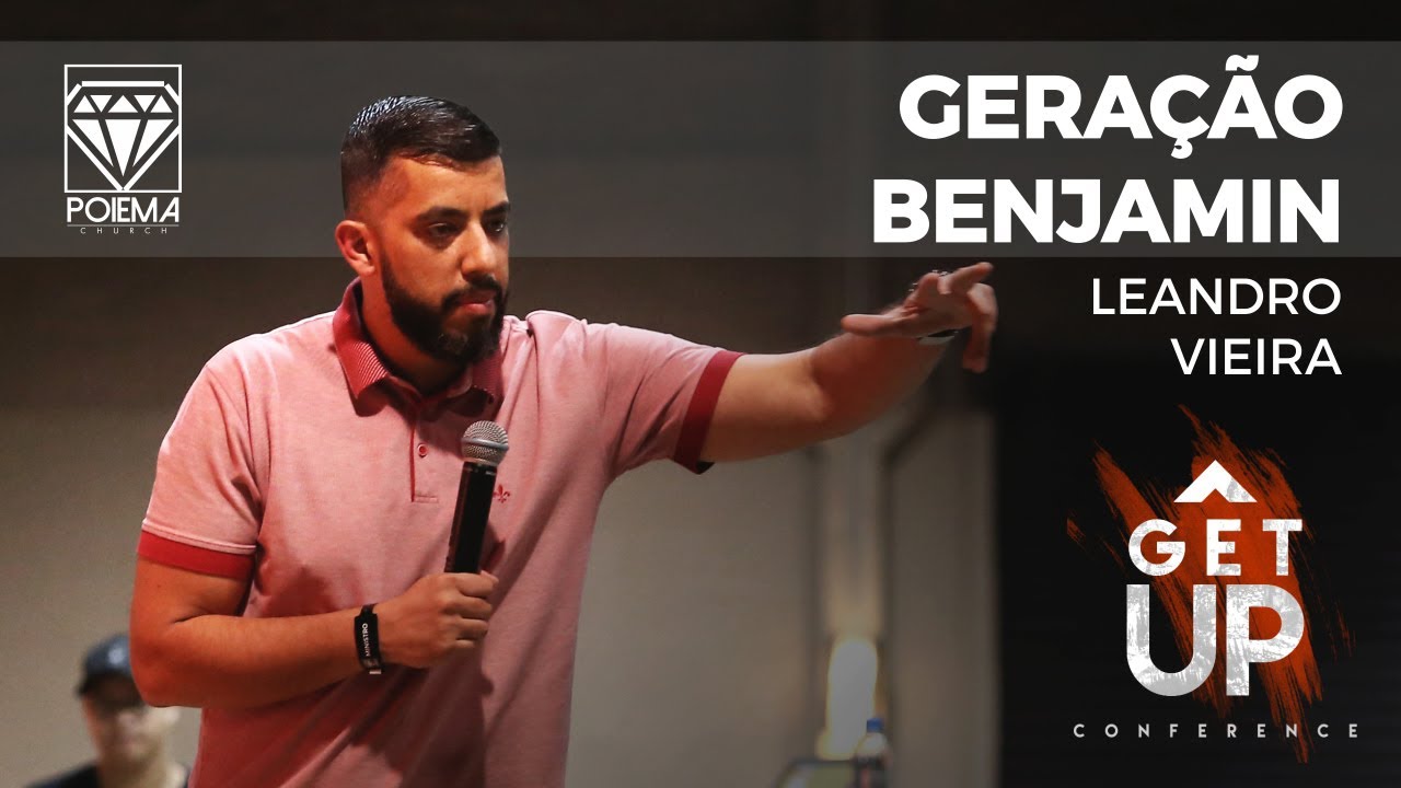 22/07/2017 - Get Up Conference - Geração Benjamin - Leandro Vieira