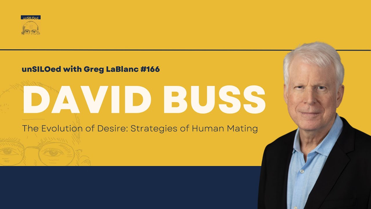 #166 The Evolution of Desire: Strategies of Human Mating feat. David Buss