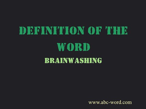 Definition of the word "Brainwashing"