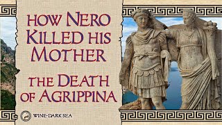 How Nero Killed His Mother: The Death of Agrippina | A Tale from Ancient Rome