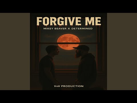 Forgive Me (feat. Determined)