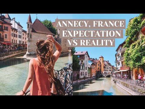 ANNECY, FRANCE: EXPECTATION VS REALITY