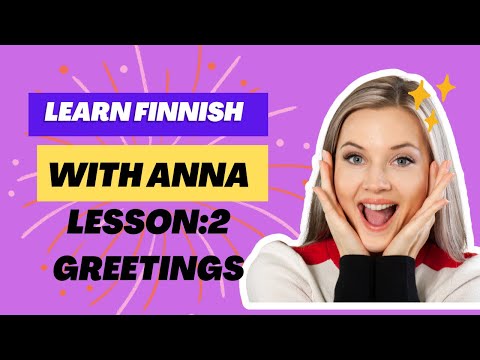 Learn Finnish! Lesson 2  Greetings Tervehdyksiä