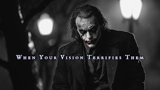 When Your Vision Terrifies Them: A Paradox