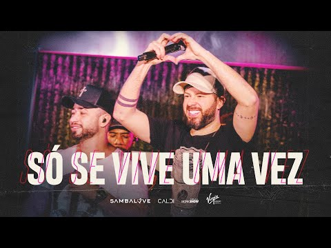 Sambalove - Só se vive uma vez  - Ao Vivo em São Paulo