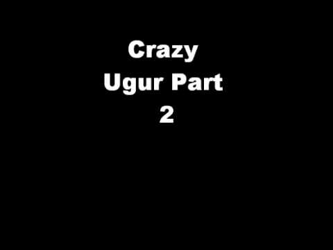 Crazy Ugur Part 2