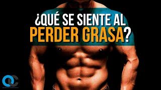 ¿Qué se siente al perder grasa?