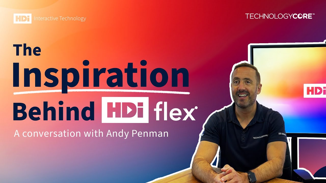 The Inspiration Behind HDi Flex - ft @TechnologycoreAustralia