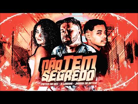 NÃO TEM SEGREDO - PISTEN NA VOZ E A LOBINHA - BREGA FUNK