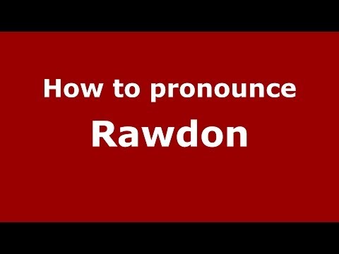 How to pronounce Rawdon