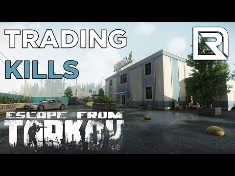 Escape from Tarkov - Trading Kills