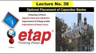 Lecture 38 | Calculate Capacitor Bank Size | optimal Placement Capacitor Bank | Free etap course
