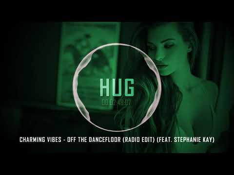 Charming Vibes - Off The Dancefloor (Radio Edit) (Feat. Stephanie Kay)