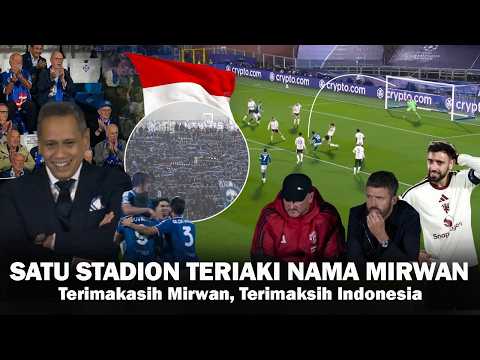🟥SATU STADION TERIAKI NAMA MIRWAN‼️Usai Como Bantai Manchester United 4-1 di Liga Champions
