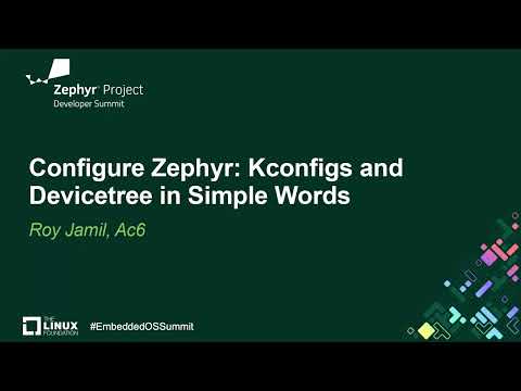 Configure Zephyr: Kconfigs and Devicetree in Simple Words - Roy Jamil, Ac6