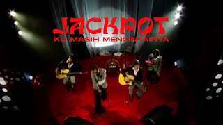 Download lagu Jackpot - Ku Masih Mencintainya |   [HQ] mp3