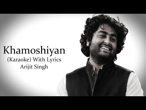 Khamoshiyan | Arijit Singh | Karaoke With Lyrics...