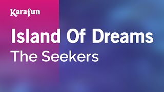 Karaoke Island Of Dreams - The Seekers *
