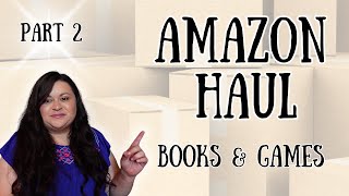 AMAZON BACK TO SCHOOL HAUL PART 2 || BOOKS & GAMES || HOMESCHOOL SUPPLIES
