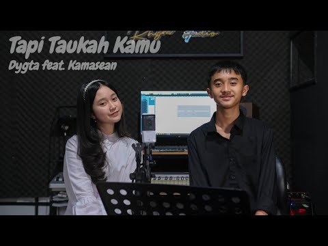 Tapi Taukah Kamu - Dygta feat. Kamasean (Cover - Verona Gadis & Nathanael Arka)