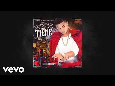 Xavi The Destroyer - No Se Que Tiene (AUDIO)