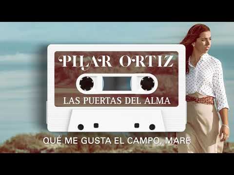 Pilar Ortiz - Qué me gusta el campo, Mare (Audio Oficial)
