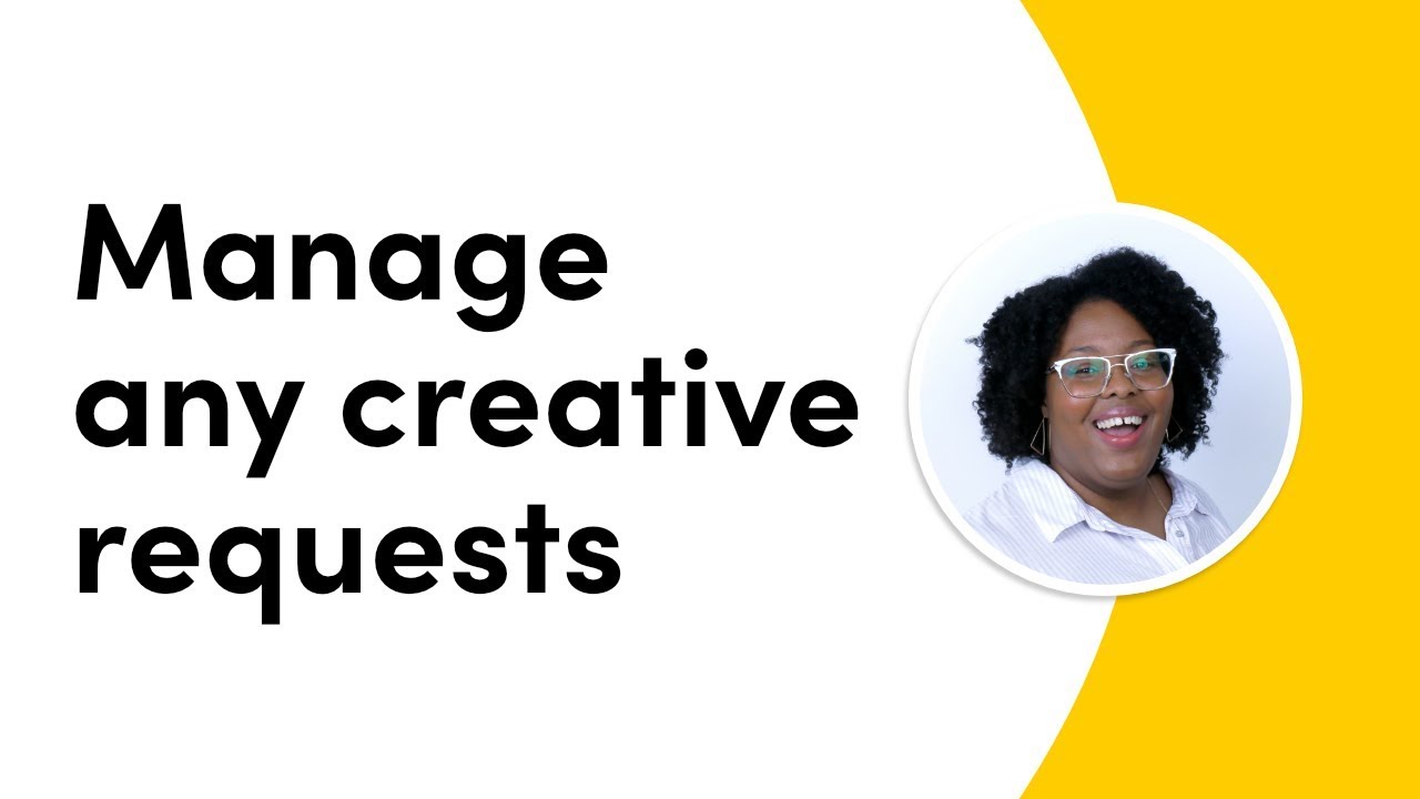 Manage any creative requests