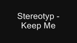 Stereotyp - Keep Me