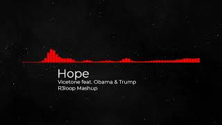 Hope - Vicetone feat. Obama &amp; Trump (R3loop Mashup)