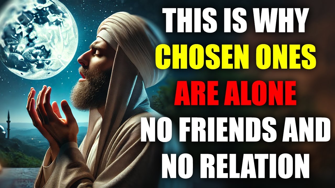 This Is Why Chosen Ones Are Alone No Friends And No Relationship | Islam | RationalDeen