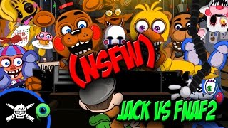 Jack Septiceye Vs. Five Nights at Freddy's 2 (NSFW)