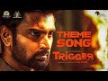 Trigger - Theme Song | Atharvaa | Tanya Ravichandran | Sam Anton | Ghibran | Pramod Films