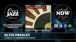 Elvis Presley - I Forgot to Remember to Forget (1955)