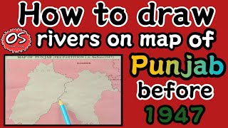How to draw rivers on the map of Punjab before 1947  easy trick to learn  FULL EXPLAINED
