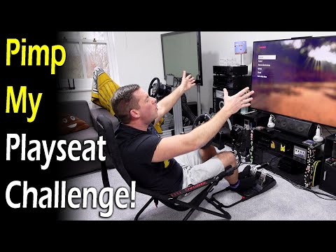 The Pimp My Playseat Challenge - How Good Can It Really Be?!