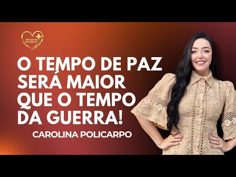 O tempo de paz será maior que o tempo da guerra - (Carolina Policarpo)
