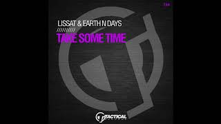 Lissat &amp; Earth N Days - Take Some Time (Original Mix)