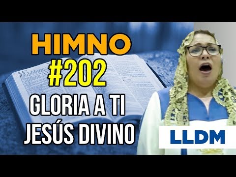 Himno 202 Gloria a ti Jesus | Himnario LLDM