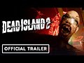 Dead Island 2 - Official Gameplay Overview Trailer
