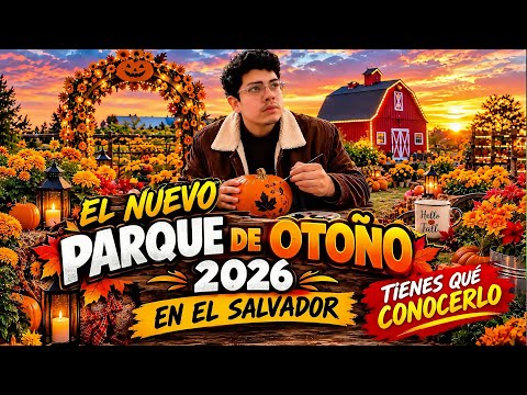 EL NUEVO PARQUE DE OTOÑO 2026 EN EL SALVADOR 😱😍
