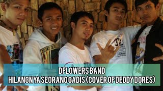 Download lagu Dflowers Band - Hilangnya Seorang Gadis (Cover of Deddy Dores) mp3